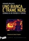 Uno bianca e trame nere: Cronaca di un periodo di terrore (Paperback)
