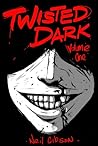 Twisted Dark Volume 1 by Neil Gibson