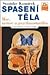 Spasení těla. Moc, nemoc a ...