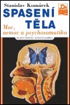 Spasení těla. Moc, nemoc a psychosomatika