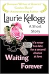 Waiting Forever by Laurie Kellogg