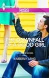 The Downfall of a Good Girl by Kimberly Lang