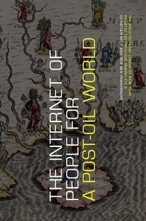 The Internet of People for a Post-Oil World (Situated Technologies Pamphlets, 8)
