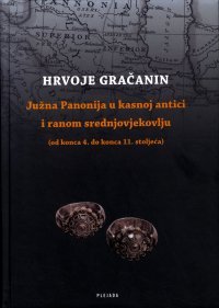 Južna Panonija u kasnoj antici i ranom srednjovjekovlju (od konca 4. do konca 11. stoljeća)