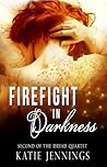Firefight in Darkness by Katie Jennings