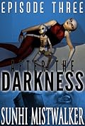 After The Darkness: Episode Three