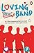 Loving the Band by Emily Baker