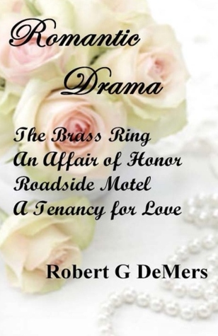 Romantic Drama - The Brass Ring, An affiar of honor, Roadside Motel, A Tenancy for Love