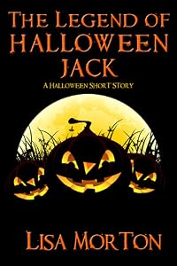 The Legend of Halloween Jack: A Halloween Short Story