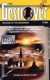 The End of the Beginning (The Destroyer, #128)