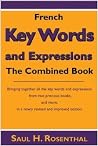 French Key Words and Expressions: The Combined Book French Key Words and Expressions: The Combined Book