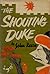 The Shouting Duke: A Story Scientifically Calibrated to the Taste, Needs, & Educational Development of the 9 to 90 Age Groups
