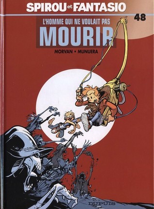 L'homme qui ne voulait pas mourir (Spirou et Fantasio #48)