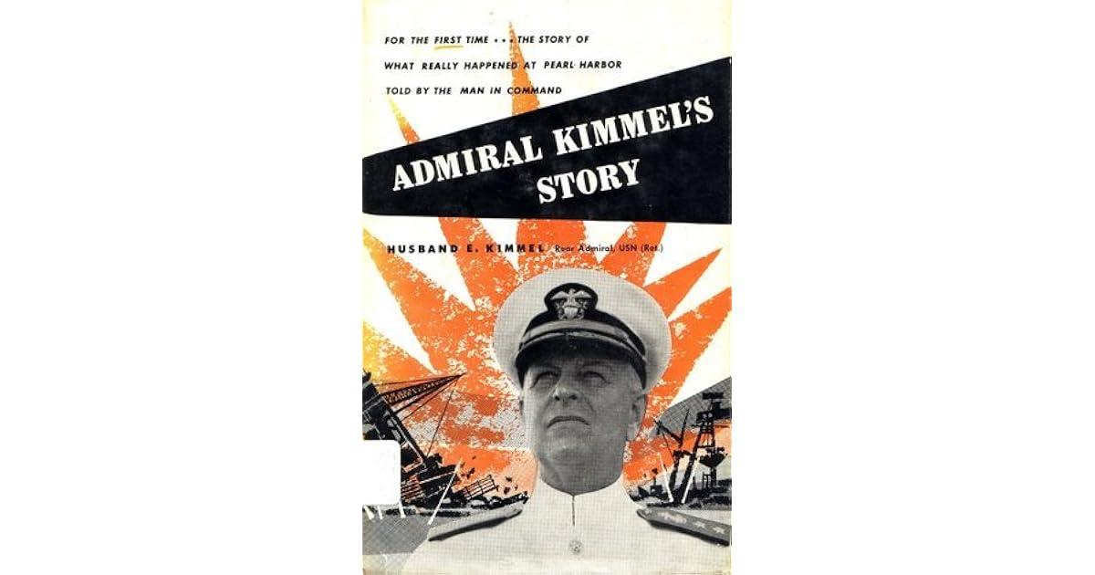 Admiral Kimmel's Story by Husband E. Kimmel