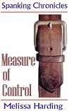 Spanking Chronicles Measure Of Control (The Training Of Betty) Spanking Chronicles Measure Of Control (The Training Of Betty)