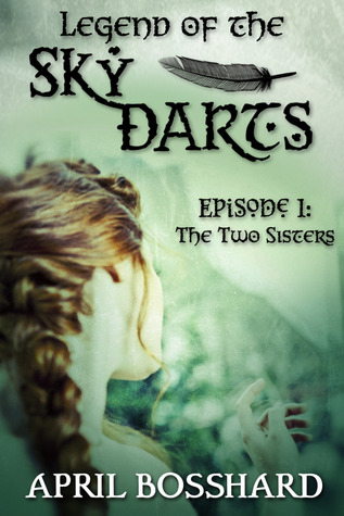 The Two Sisters (Legend of the Sky Darts #1)