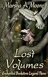 Lost Volumes by Marsha A. Moore