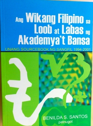 Ang Wikang Filipino sa Loob at Labas ng Akademya't Bansa (SANGFIL, #1)