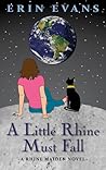 A Little Rhine Must Fall by Erin Evans A Little Rhine Must Fall by Erin Evans