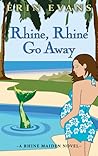 Rhine, Rhine, Go Away by Erin Evans Rhine, Rhine, Go Away by Erin Evans