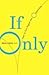 If Only by Neal Roese