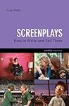 Screenplays: How to Write and Sell Them