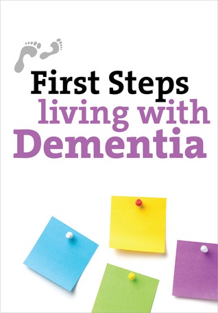 First Steps to Living With Dementia (Paperback)