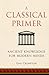 A Classical Primer: Ancient...