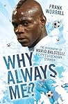 Why Always Me?: The Biography of Mario Balotelli