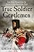 True Soldier Gentlemen (Napoleonic Wars, #1)