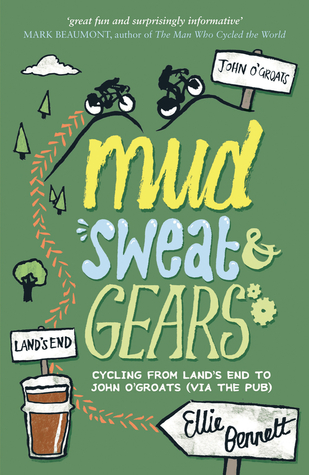 Mud, Sweat & Gears: Cycling From Land's End to John O'Groats (Via the Pub)