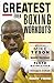 Greatest Ever Boxing Workouts