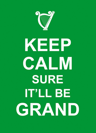 Keep Calm Sure It'll Be Grand (Hardcover)