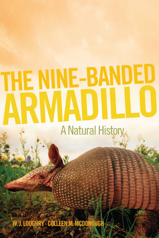 The Nine-Banded Armadillo: A Natural History (Hardcover)