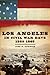 Los Angeles in Civil War Da...
