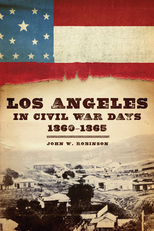 Los Angeles in Civil War Days, 1860–1865 (Paperback)