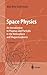 Space Physics: An Introduction to Plasmas and Particles in the Heliosphere and Magnetospheres (Advanced Texts in Physics)