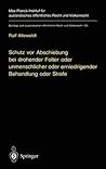 Schutz vor Abschiebung bei drohender Folter oder unmenschlicher oder erniedrigender Behandlung oder Strafe: Refoulement-Verbote im Völkerrecht und im ... Recht und Völkerrecht, 126) (German Edition)