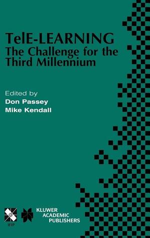 TelE-Learning: The Challenge for the Third Millennium (IFIP Advances in Information and Communication Technology, 102)