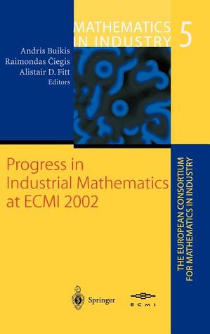 Progress in Industrial Mathematics at ECMI 2002 (Mathematics in Industry, 5)