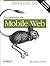 Programming the Mobile Web: Reaching Users on iPhone, Android, BlackBerry, Windows Phone, and more