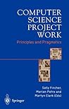 Computer Science Project Work: Principles and Pragmatics