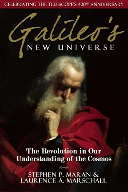 Galileo's New Universe: The Revolution in Our Understanding of the Cosmos