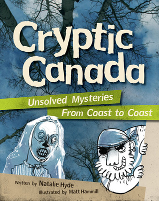 Cryptic Canada: Unsolved Mysteries from Coast to Coast (Hardcover)