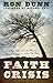 Faith Crisis: What Faith Isn't and Why It Doesn't Always Do What You Want