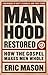 Manhood Restored: How the G...