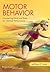 Motor Behavior: Connecting Mind and Body for Optimal Performance