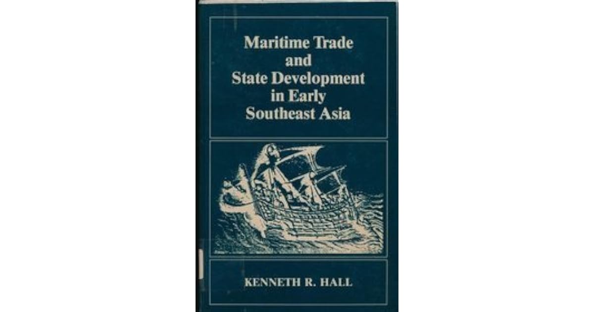 Maritime Trade And State Development In Early Southeast Asia by Kenneth ...