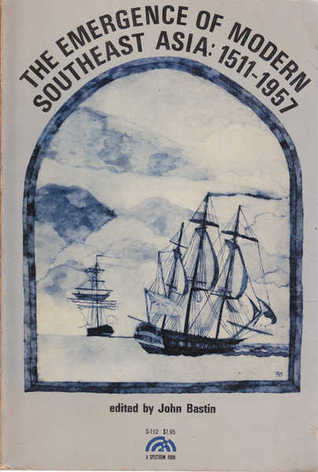 The Emergence of Modern Southeast Asia: 1511-1957