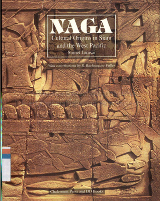 Naga: Cultural Origins In Siam And The West Pacific